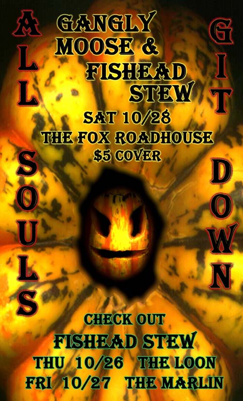 All Souls Git Down, Halloween 2000, The Fox Roadhouse. Fox, AK